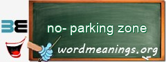 WordMeaning blackboard for no-parking zone